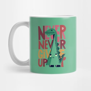 Dino motivatiobal never give up Mug